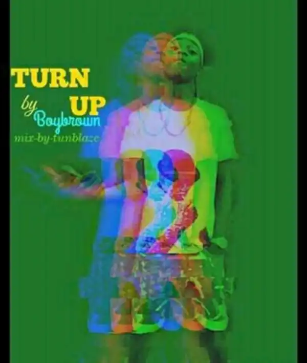 BoyBrown - Turn Up